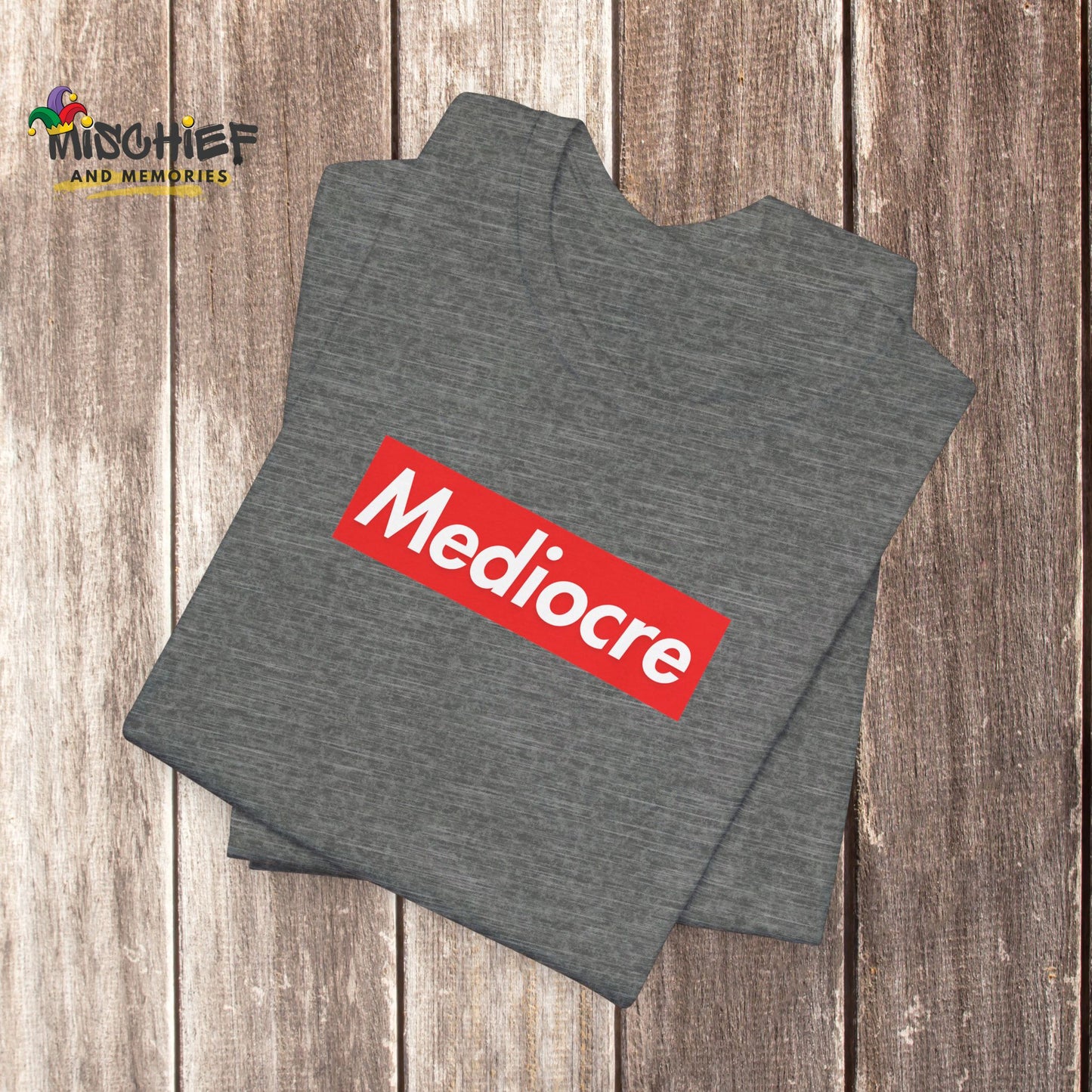 Fun With Words MEDIOCRE T-Shirt