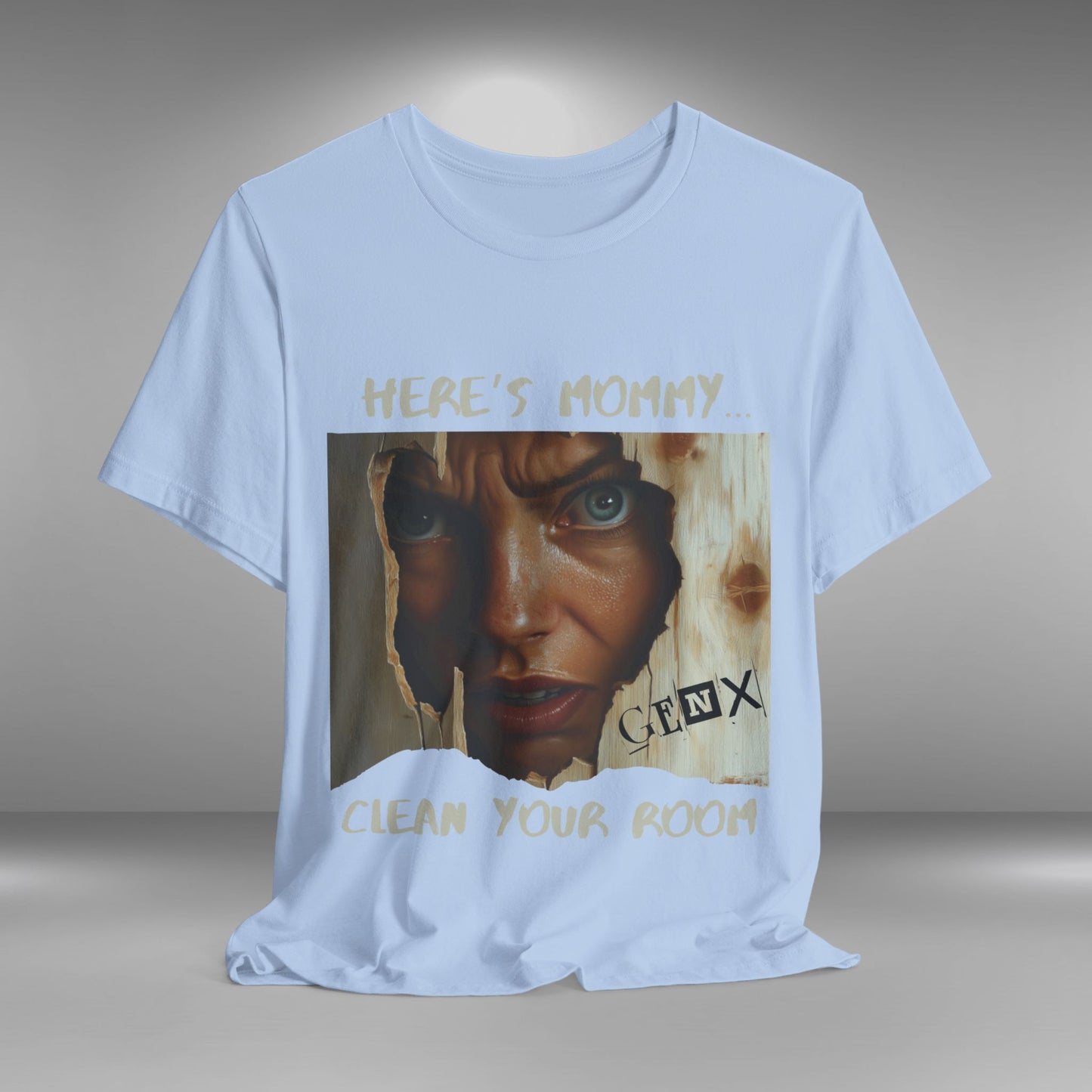 Gen X - Here's Mommy T-shirt