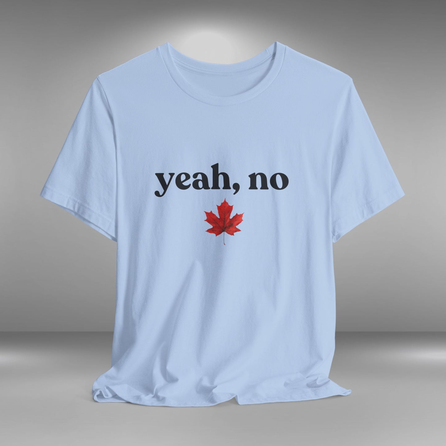 Yeah, No - Canadian Eh T-Shirt (Light)
