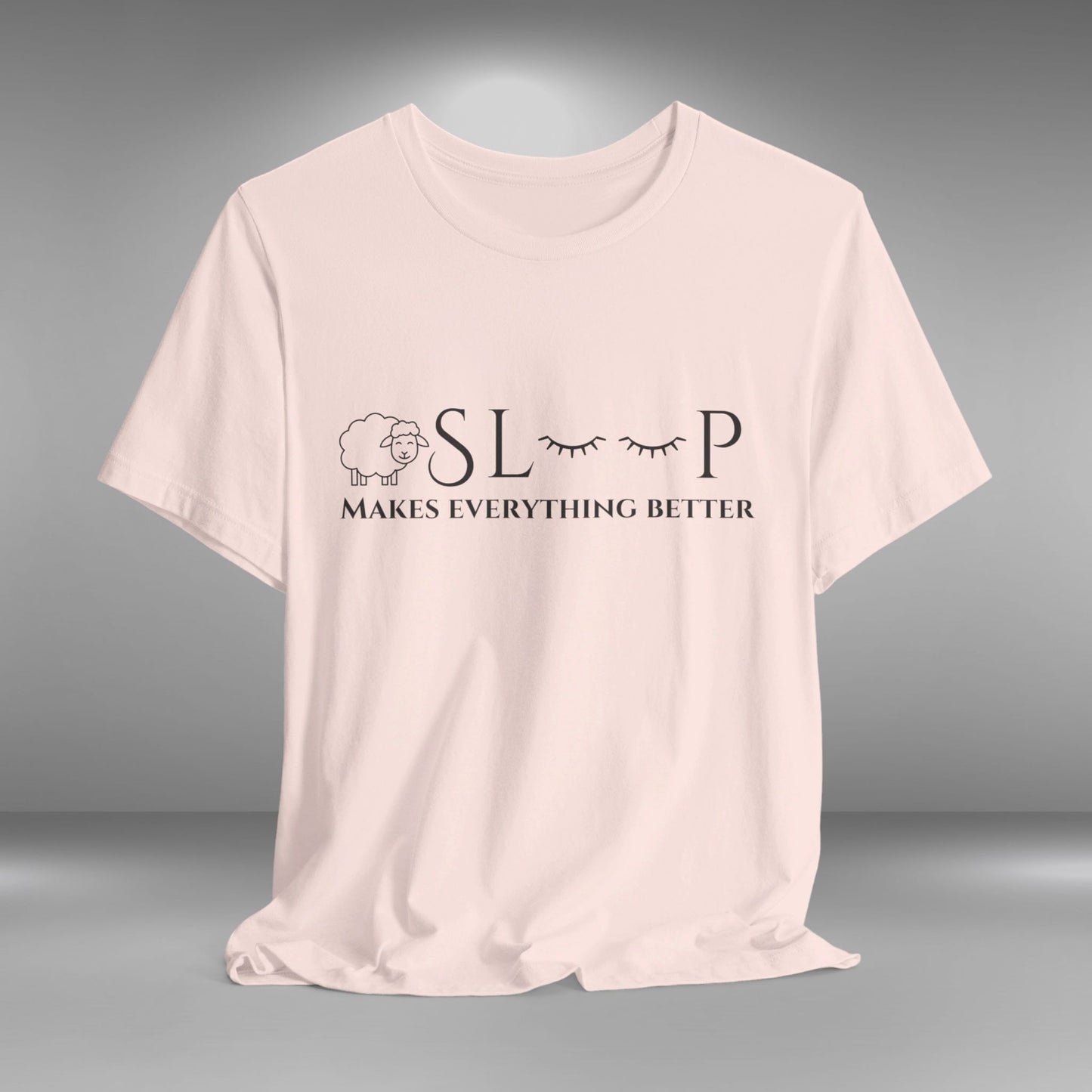 Sleep makes everything better T-shirt