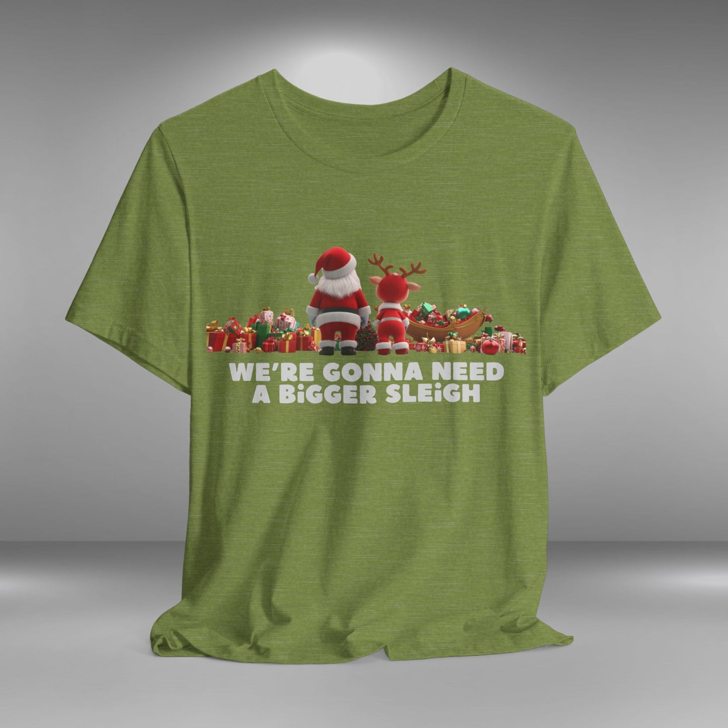 We're Gonna Need a Bigger Sleigh - Christmas T-shirt