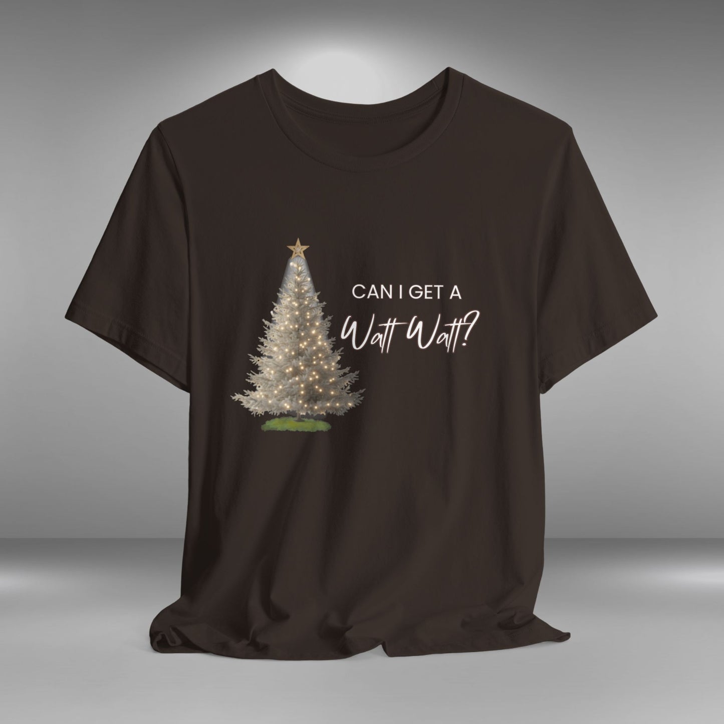 Can I Get a Watt Watt - Christmas T-shirt