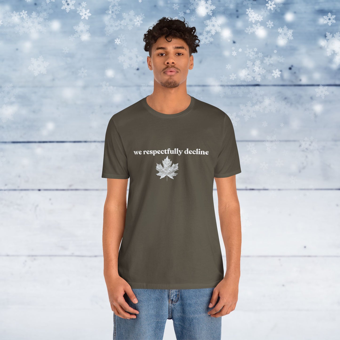 We Respectfully Decline - Proud Canadian T-Shirt