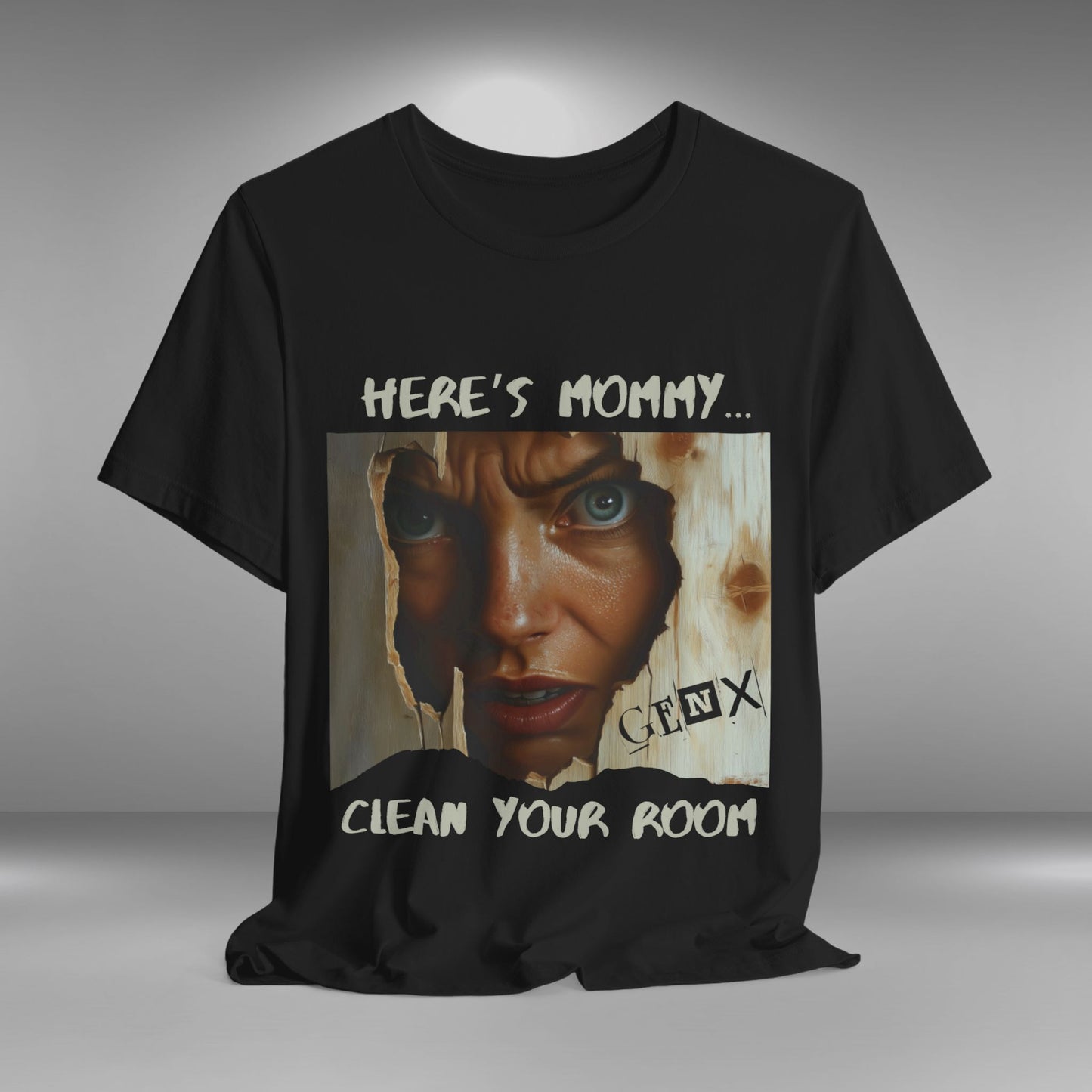 Gen X - Here's Mommy T-shirt