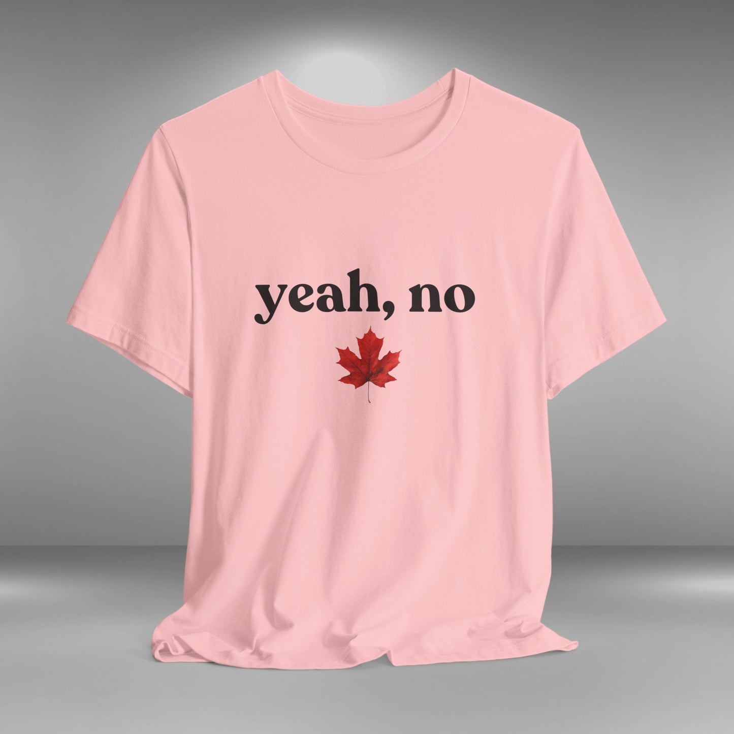 Yeah, No - Canadian Eh T-Shirt (Light)