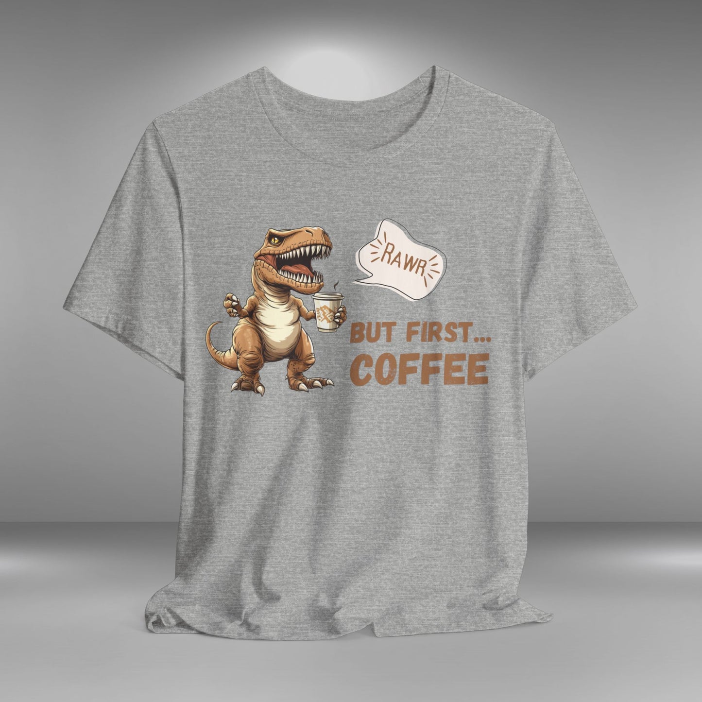 Coffee Lovers T-Shirt - Roaring T-rex - BUT FIRST COFFEE