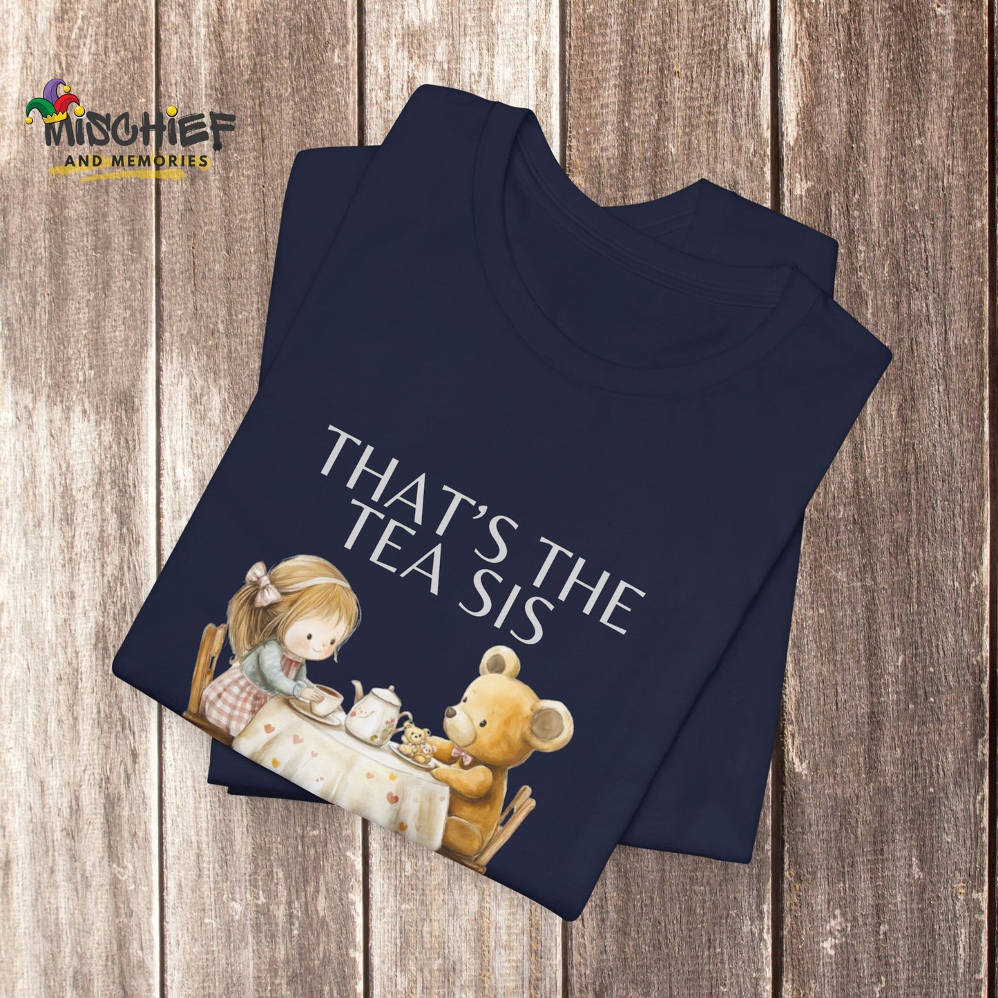 Coffee Tea Party T-Shirt - That's the Tea Sis!