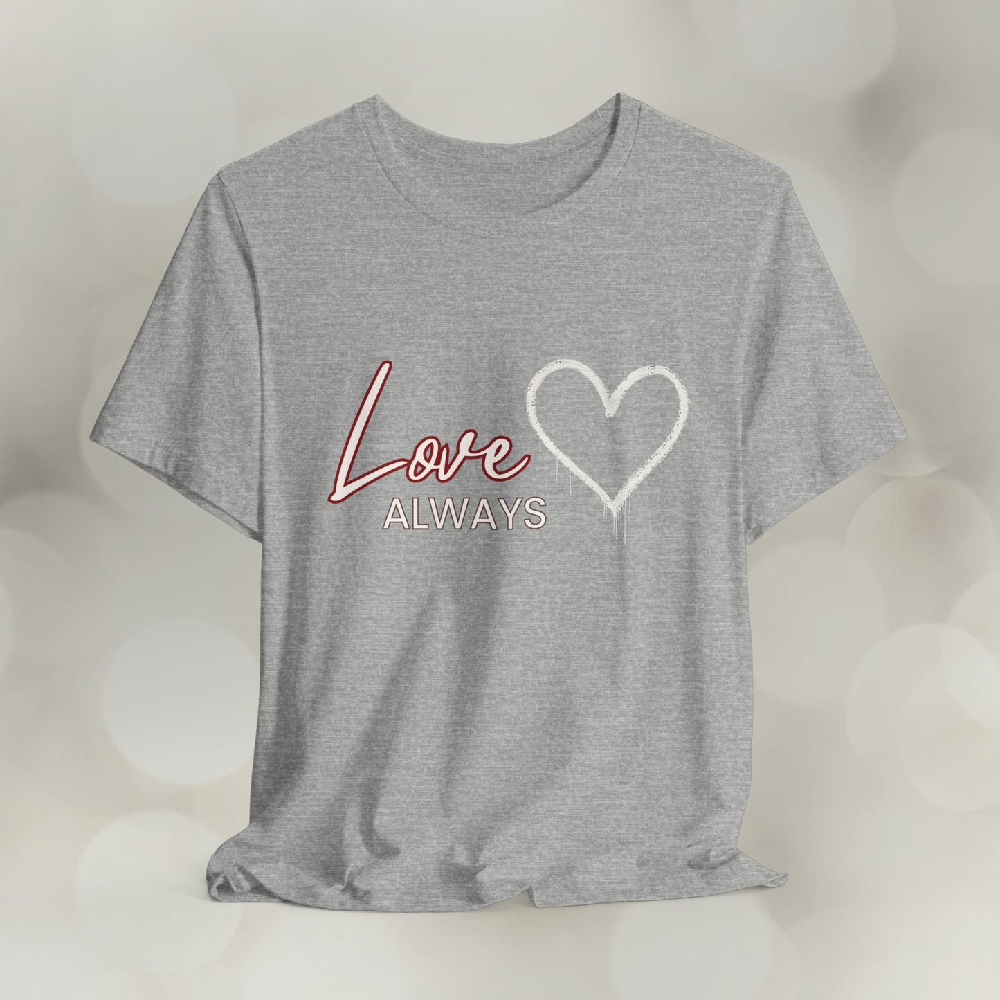 Love Always Design T-Shirt