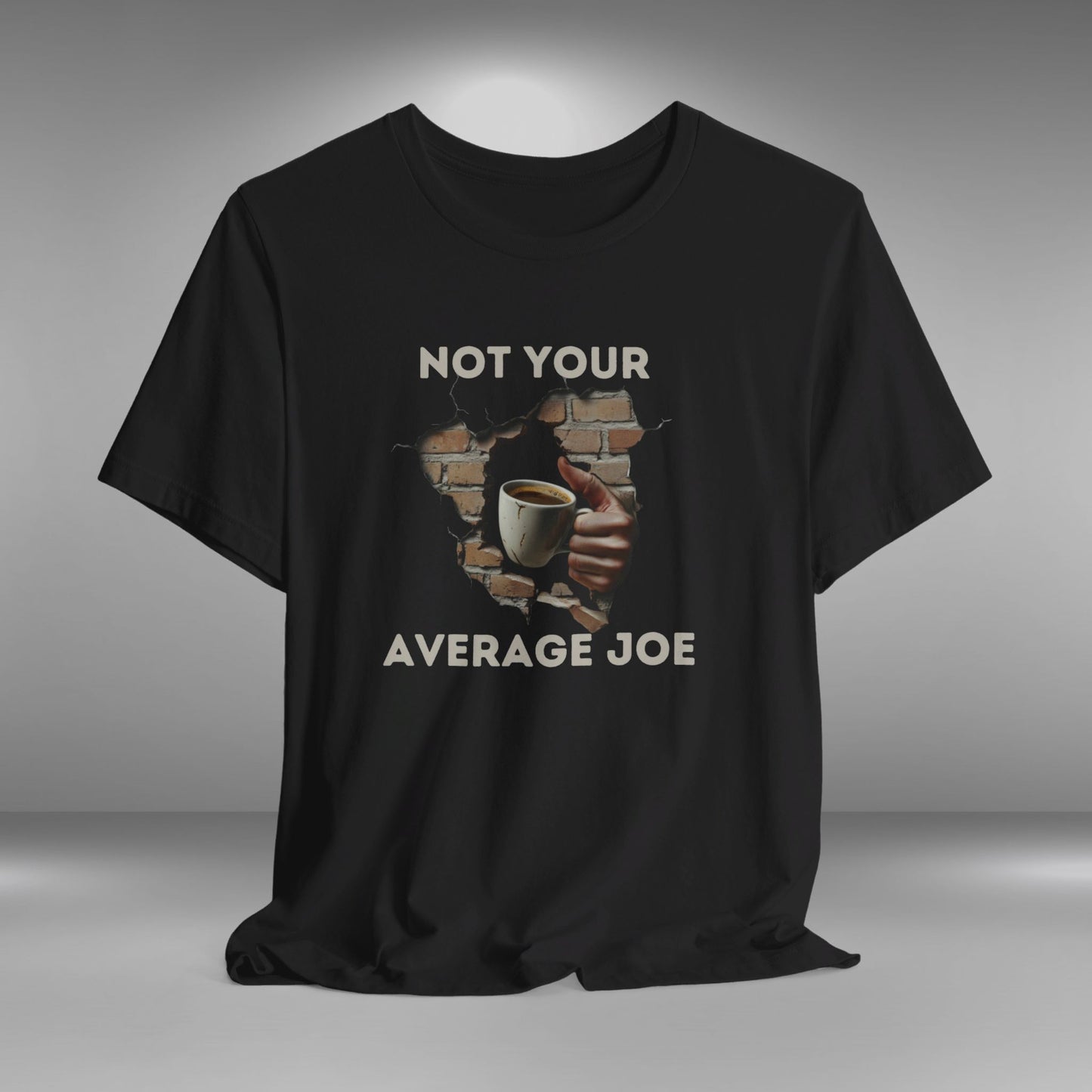 Not Your Average Joe - Coffee T-Shirt