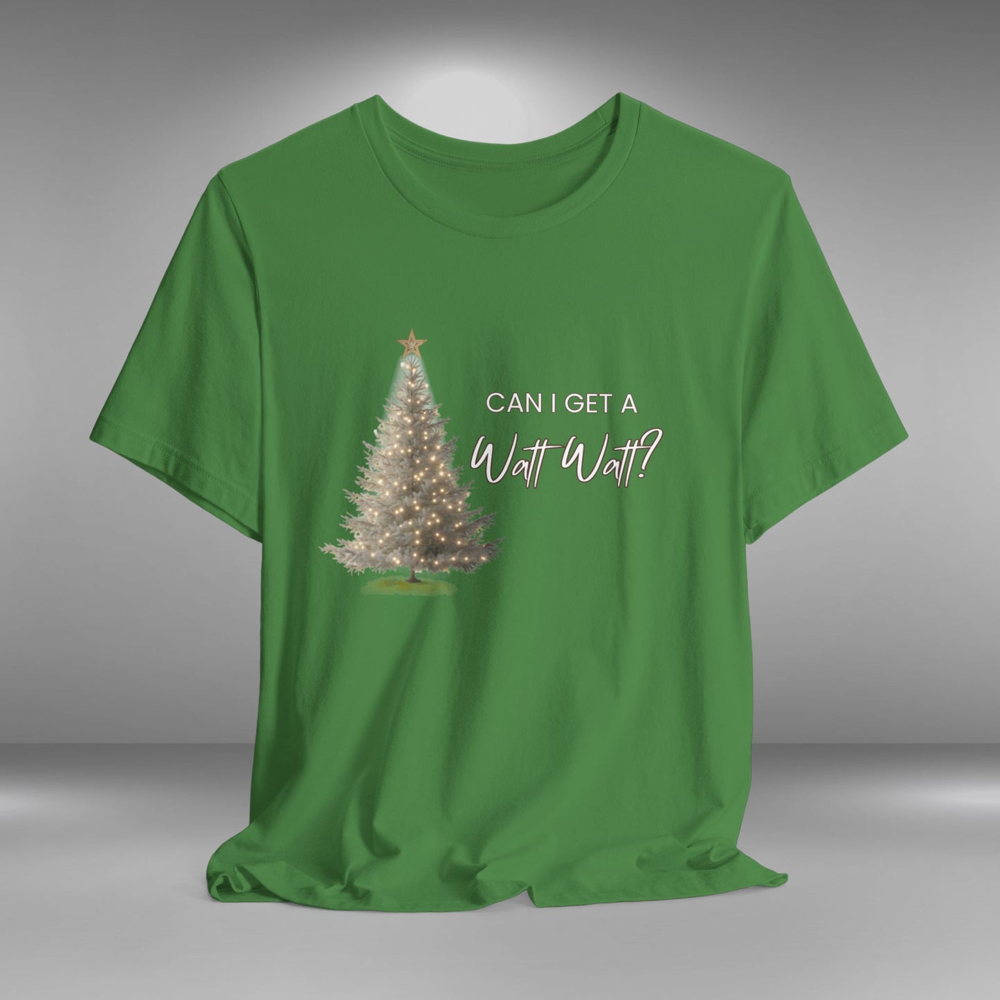 Can I Get a Watt Watt - Christmas T-shirt