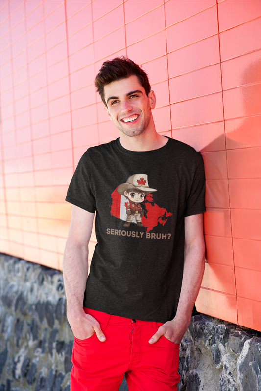 Seriously Bruh? - Proud to be Canadian T-shirt