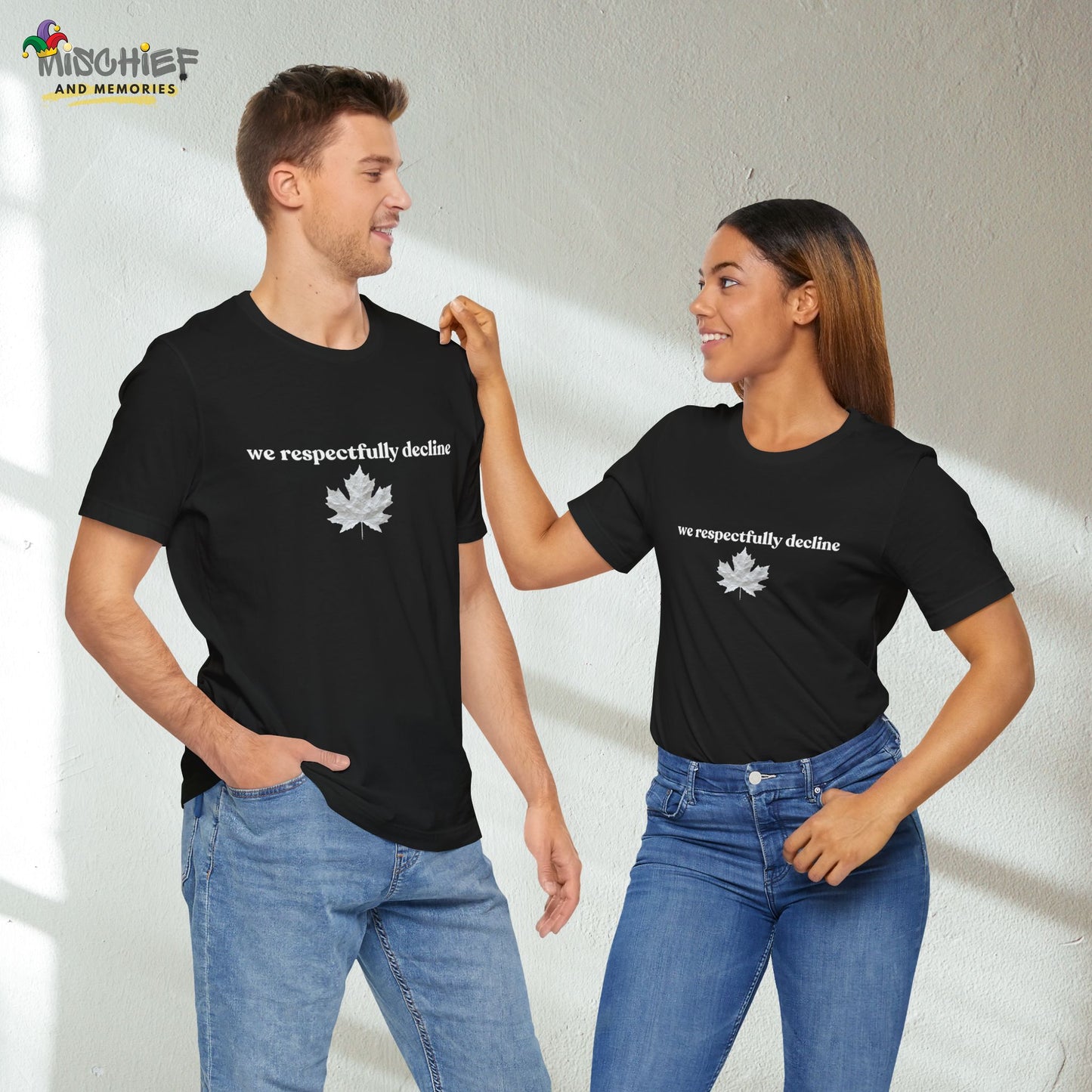 We Respectfully Decline - Proud Canadian T-Shirt