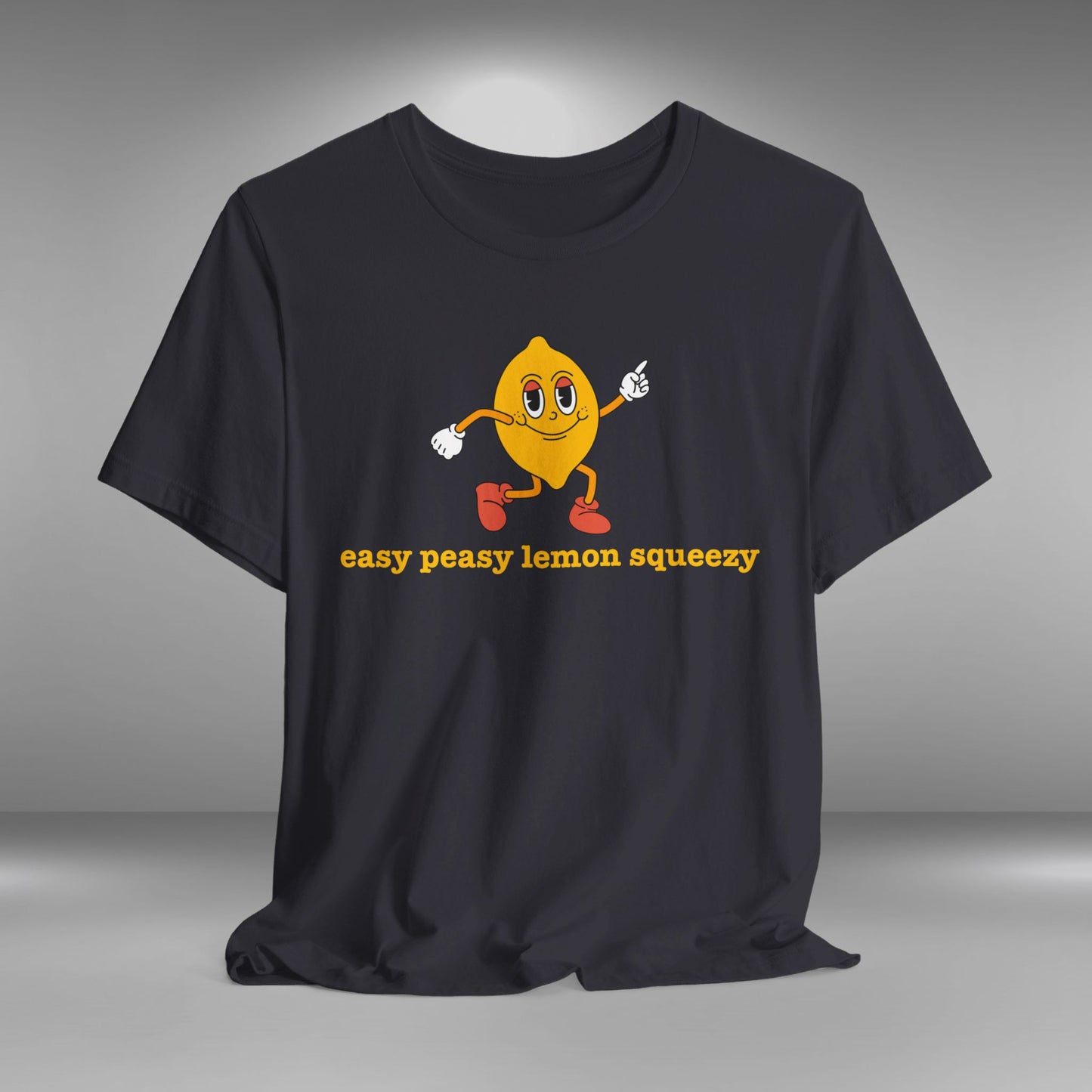 Easy Peasy Lemon Squeezy T-shirt