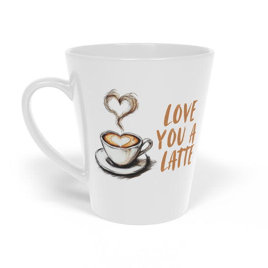 Love You A Latte!  Coffee Mug