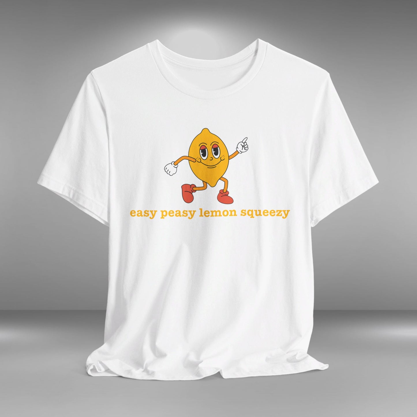 Easy Peasy Lemon Squeezy T-shirt