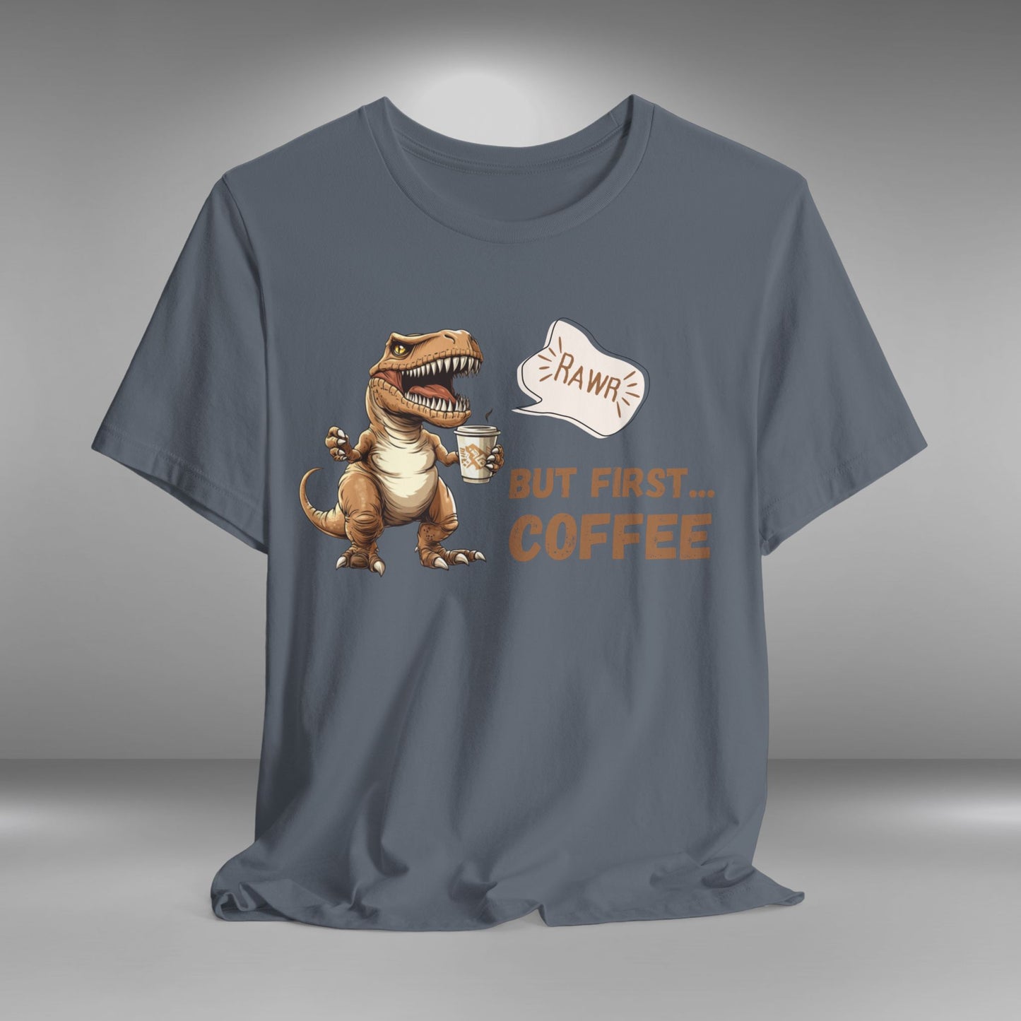 Coffee Lovers T-Shirt - Roaring T-rex - BUT FIRST COFFEE