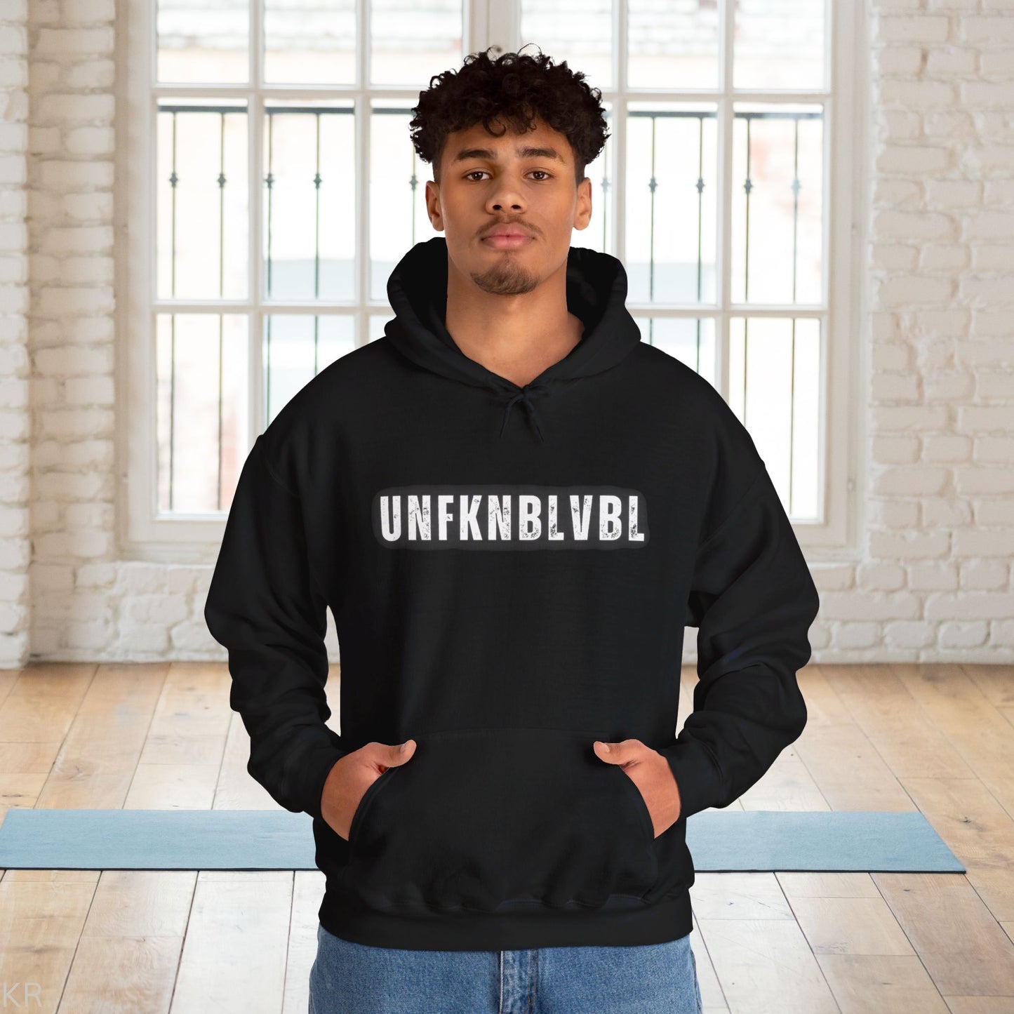 The things you say...You're UNFKNBLVBL Hoodie!