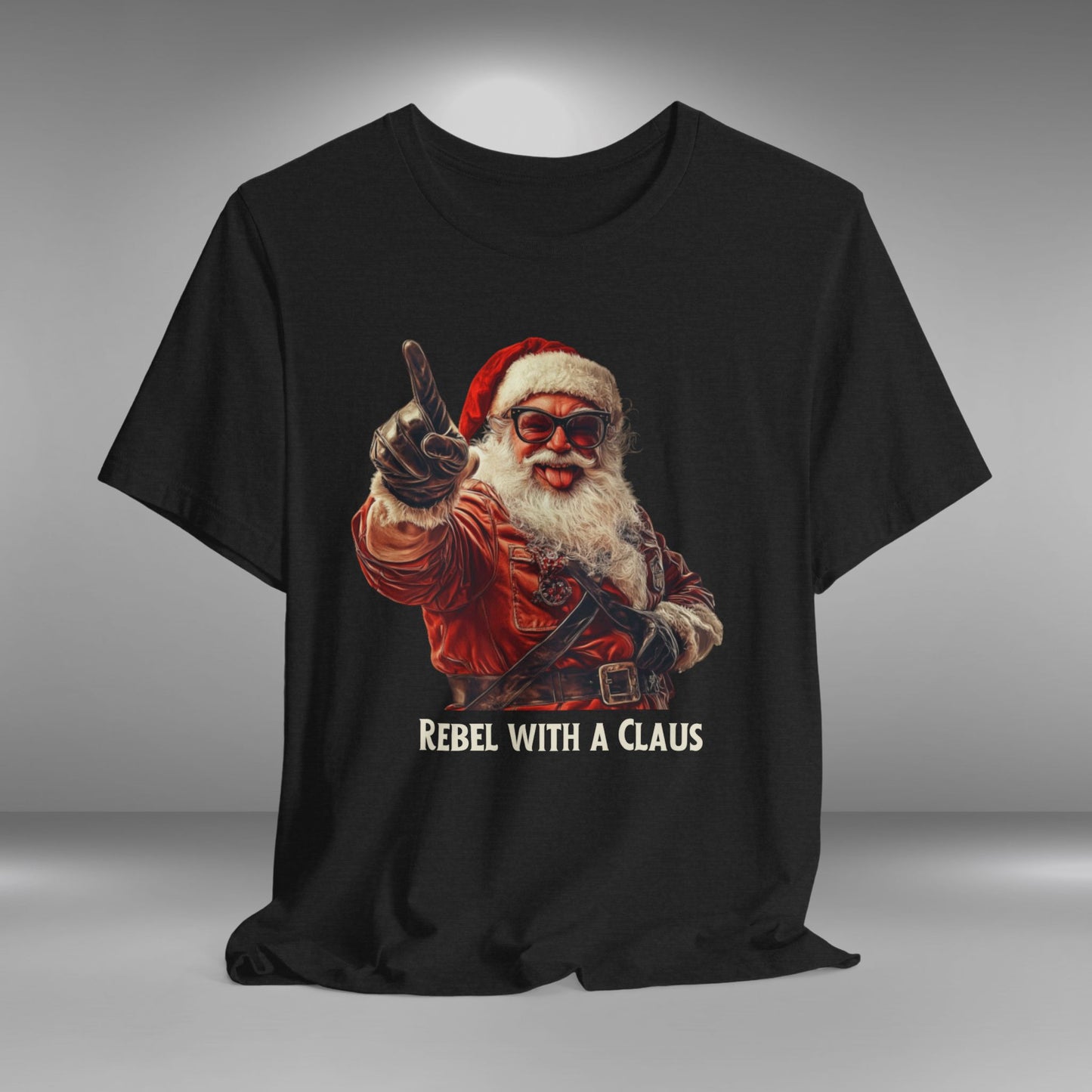 Rebel with a Claus - Christmas T-shirt