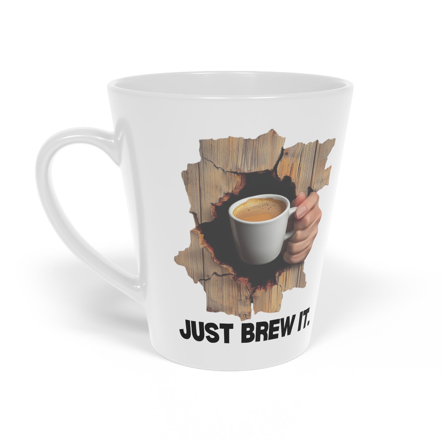 Latte Mug - Strong Man Breaking Through Wall Just Brew It Design 12oz