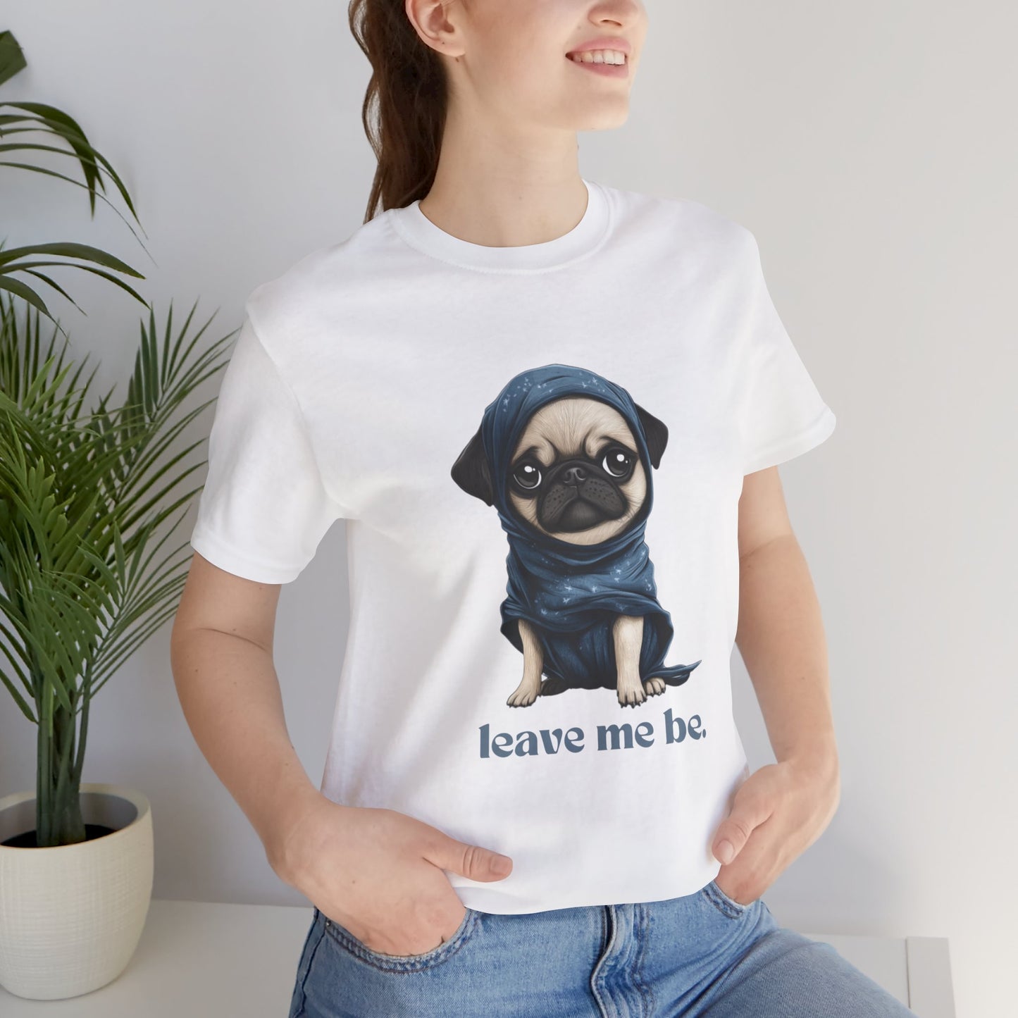 Pug Unisex Tee - Leave Me Be