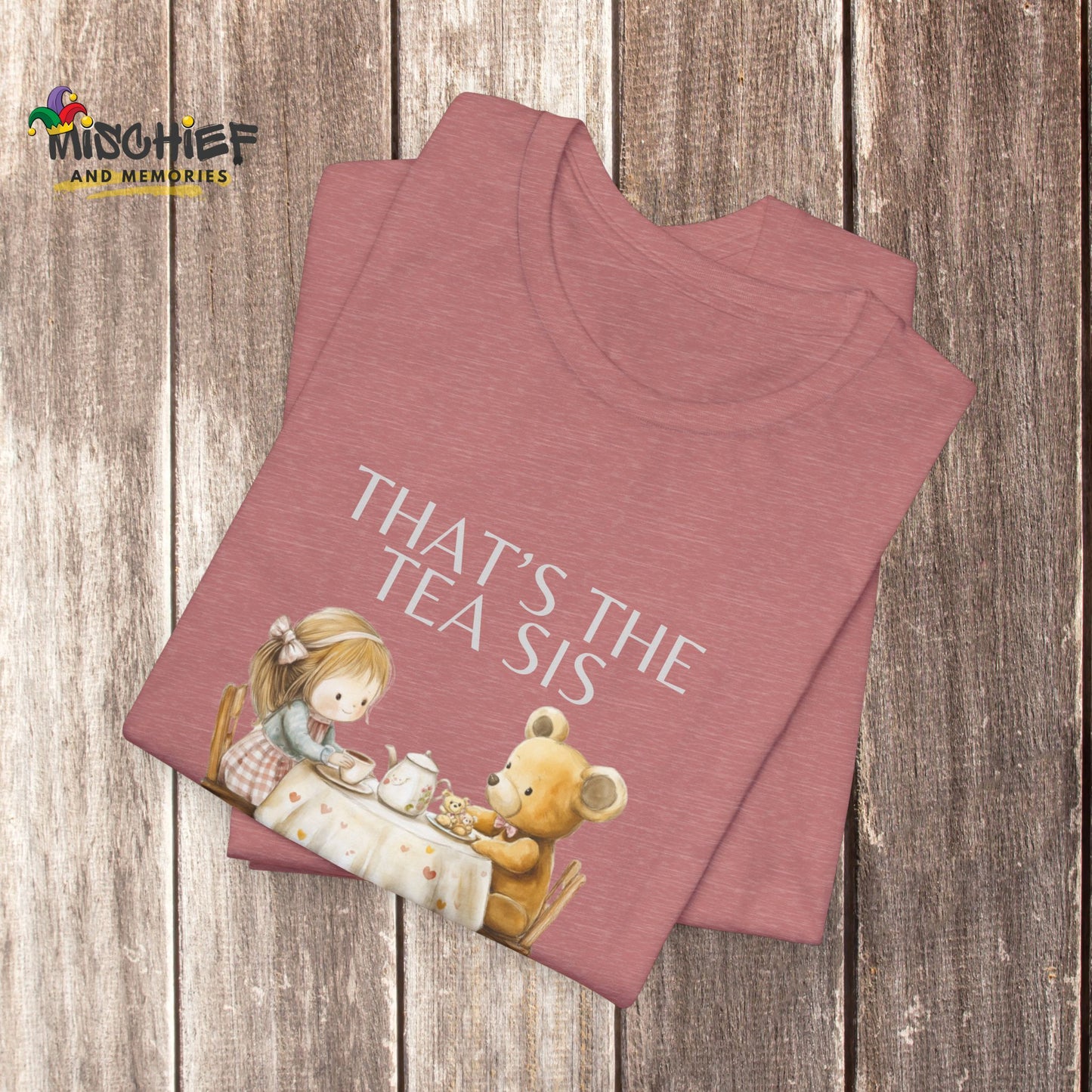 Coffee Tea Party T-Shirt - That's the Tea Sis!