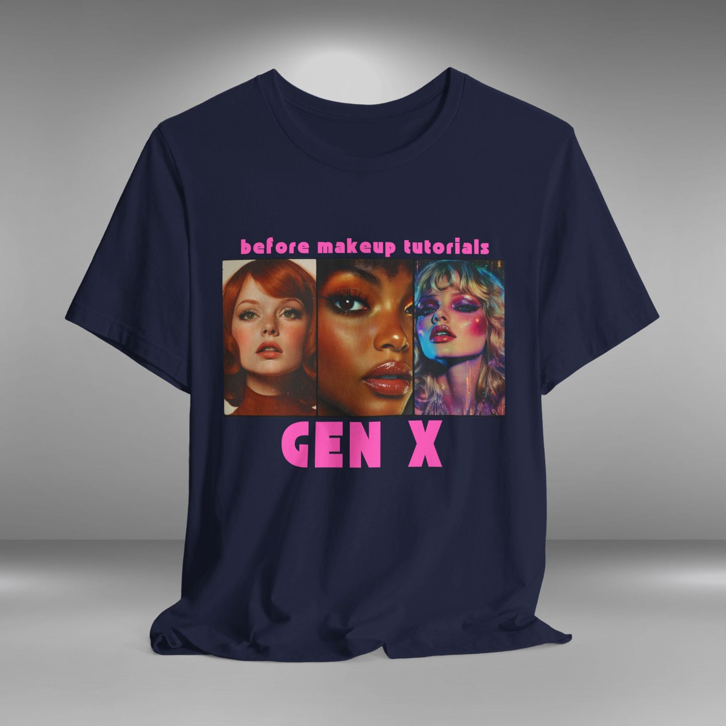 Gen X - Before Make-up Tutorials T-shirt