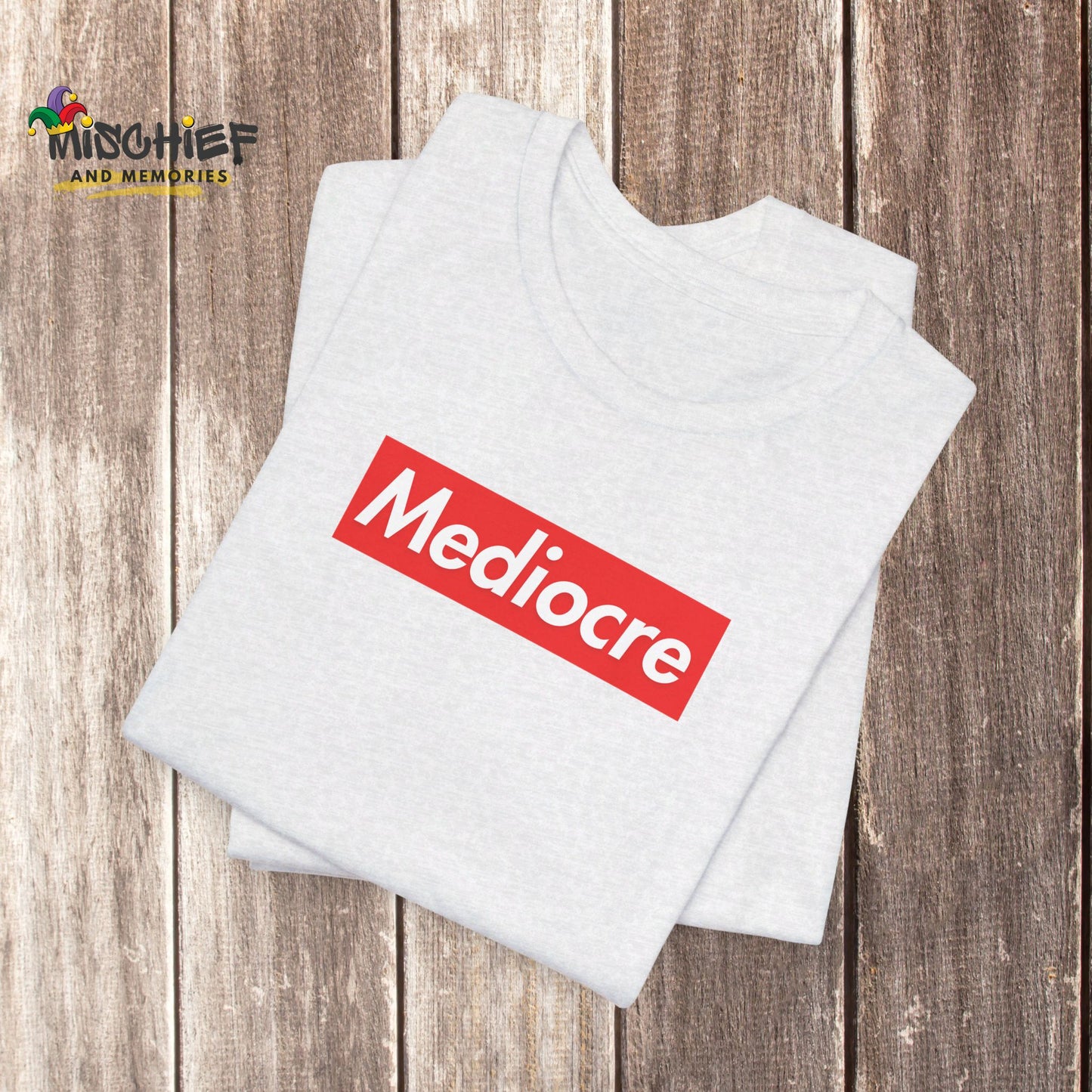 Fun With Words MEDIOCRE T-Shirt