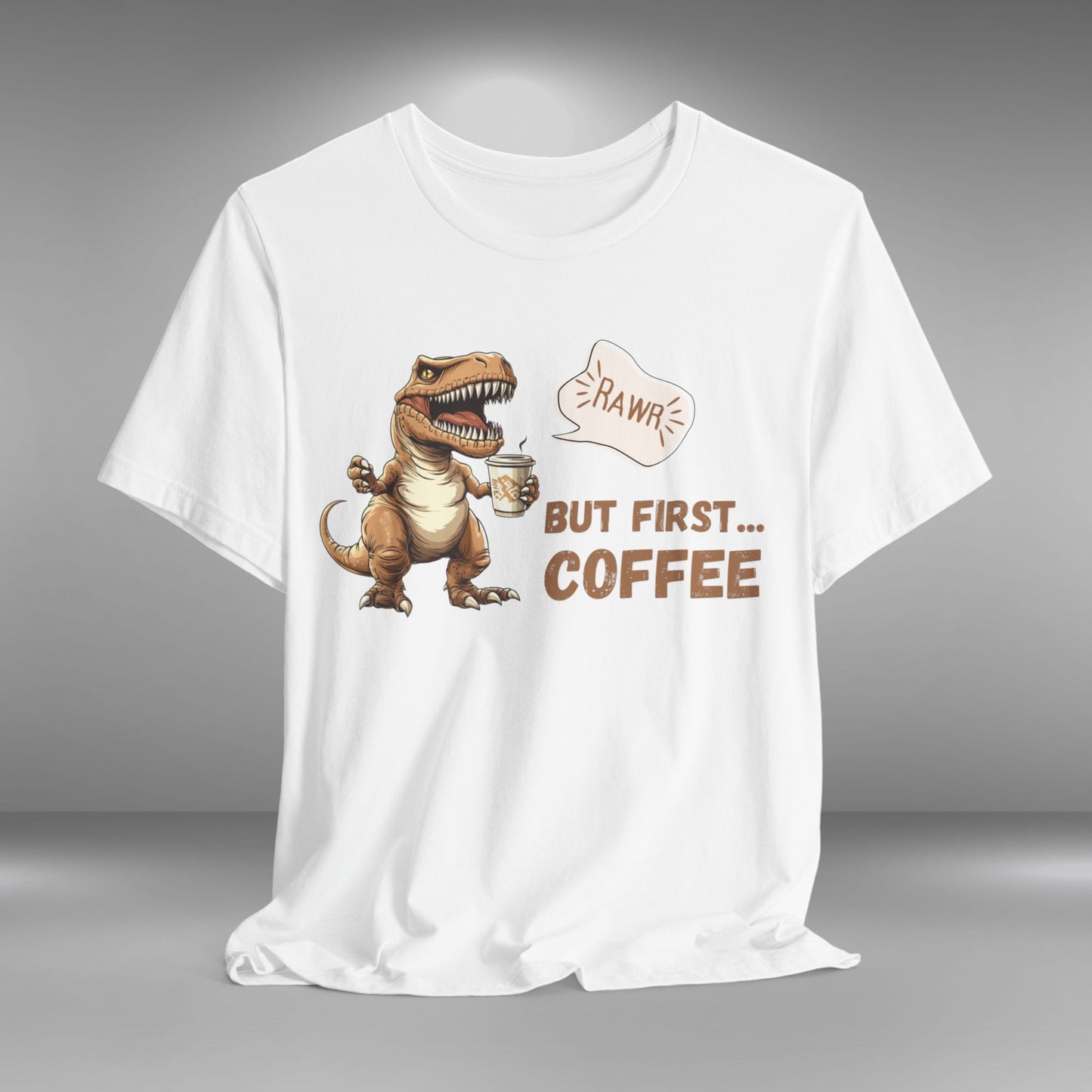 Coffee Lovers T-Shirt - Roaring T-rex - BUT FIRST COFFEE