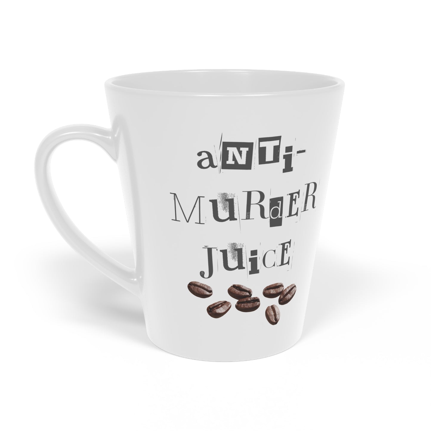 Funny Latte Mug, 12oz - Anti-Murder Juice Coffee Mug Design