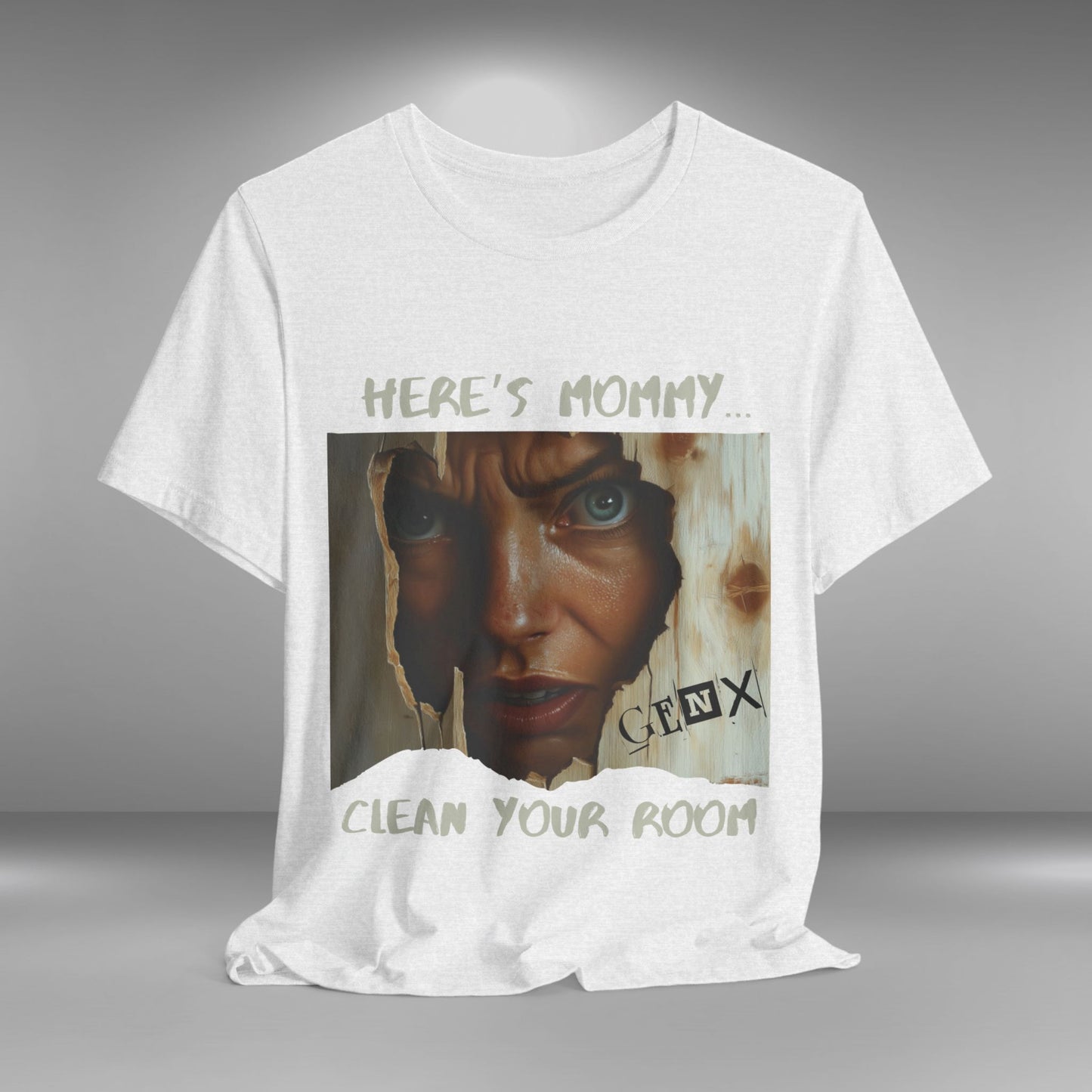 Gen X - Here's Mommy T-shirt