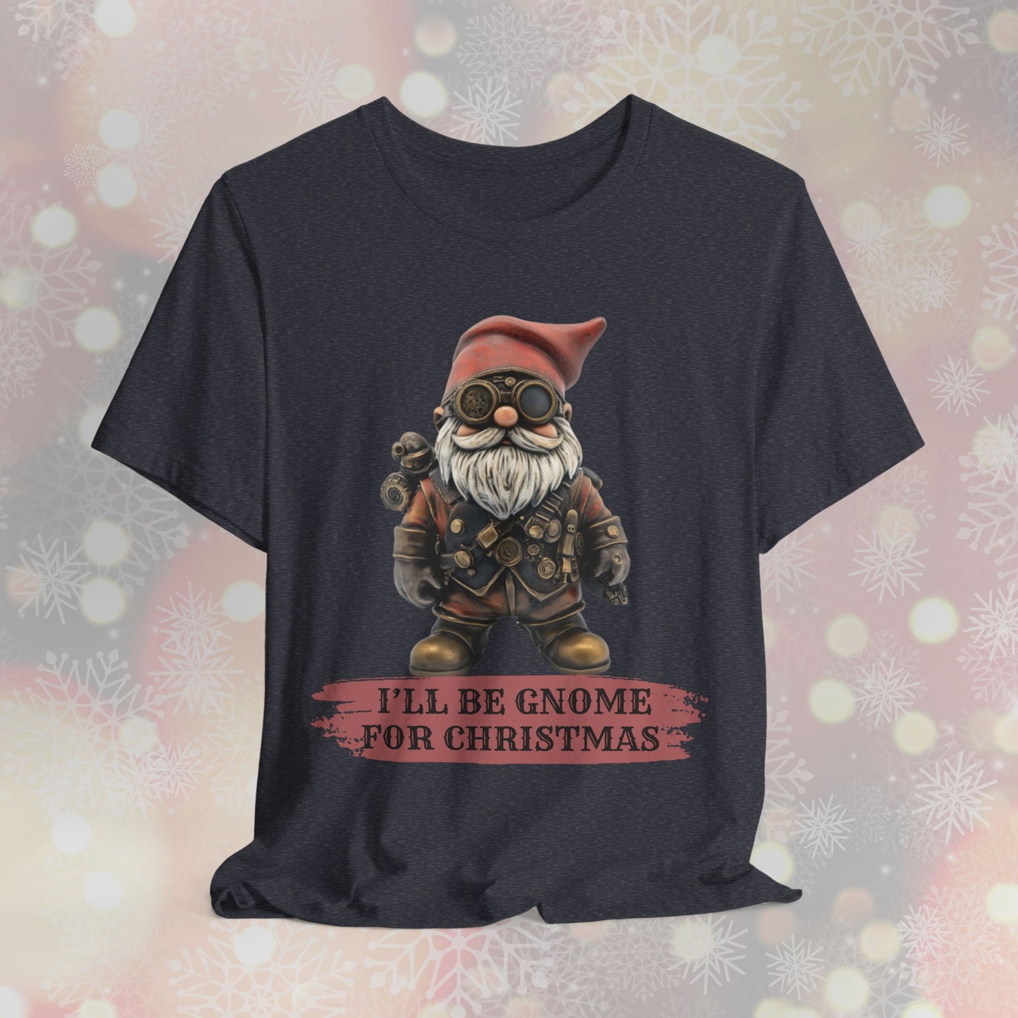 I'll Be Gnome for Christmas - T-Shirt