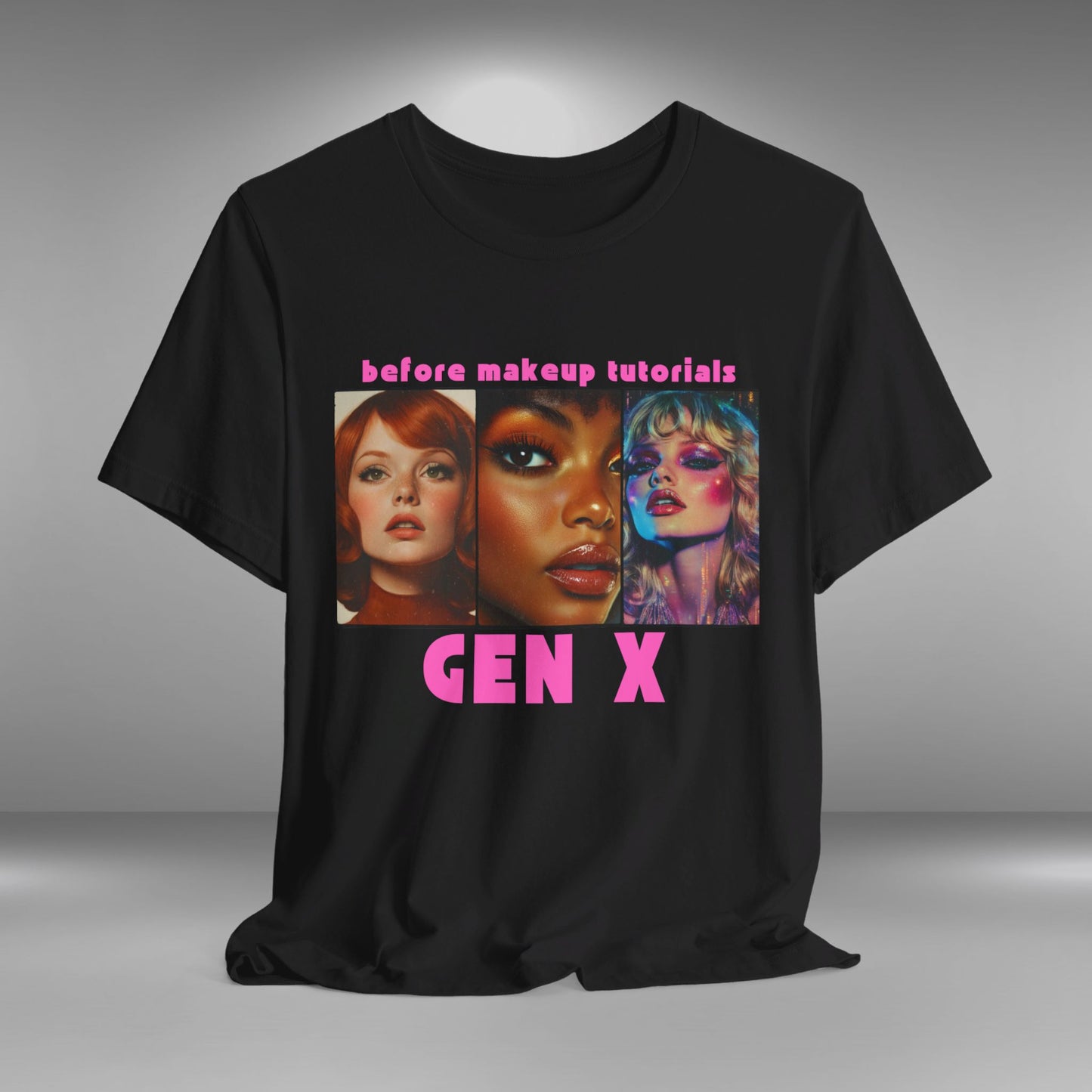 Gen X - Before Make-up Tutorials T-shirt