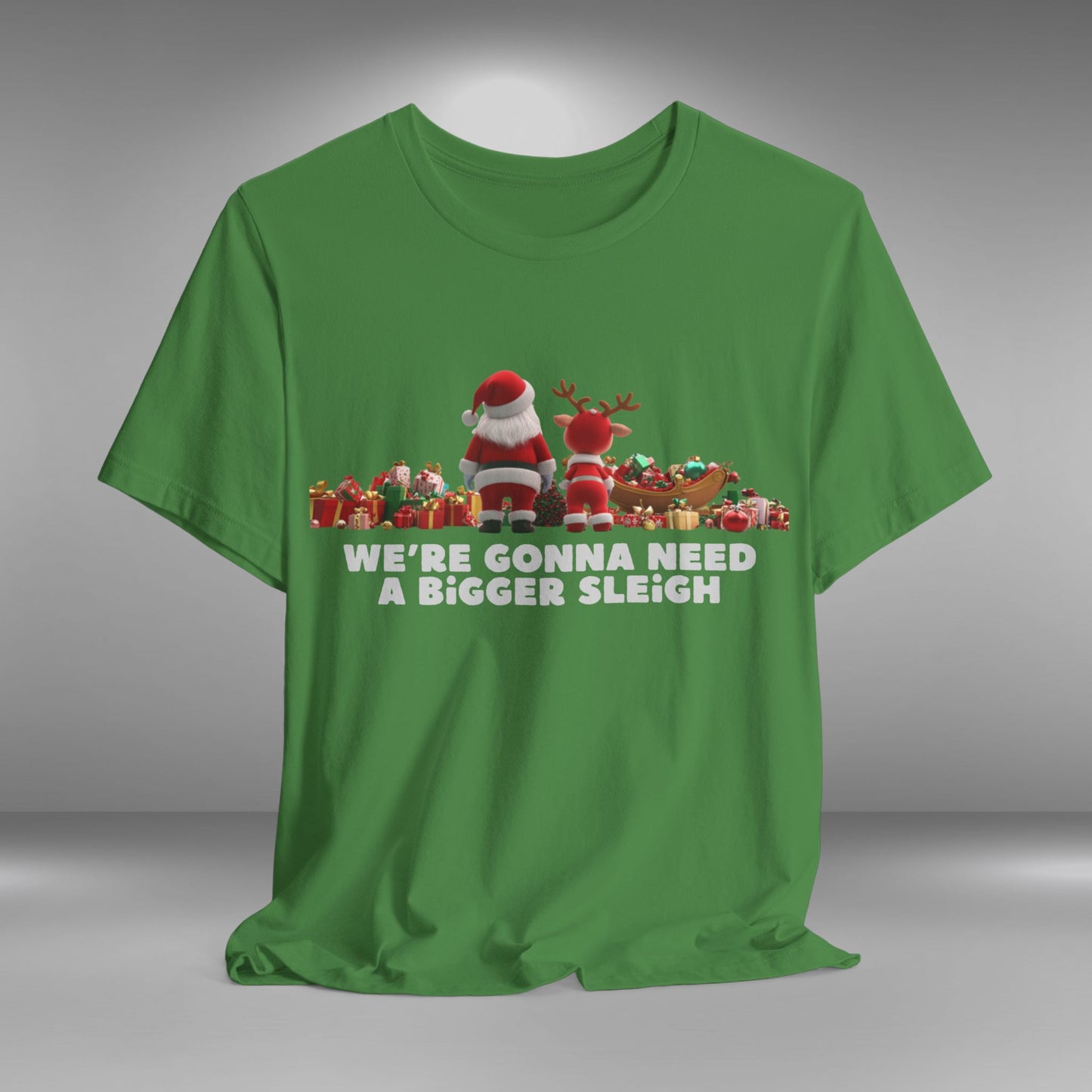 We're Gonna Need a Bigger Sleigh - Christmas T-shirt