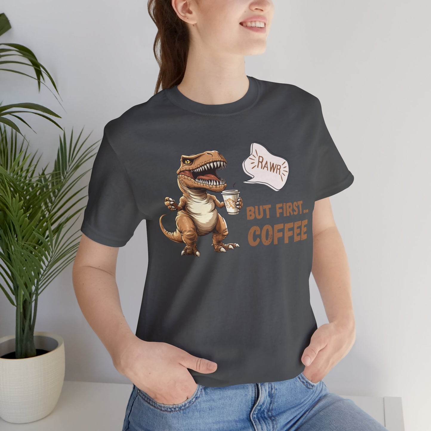 Coffee Lovers T-Shirt - Roaring T-rex - BUT FIRST COFFEE