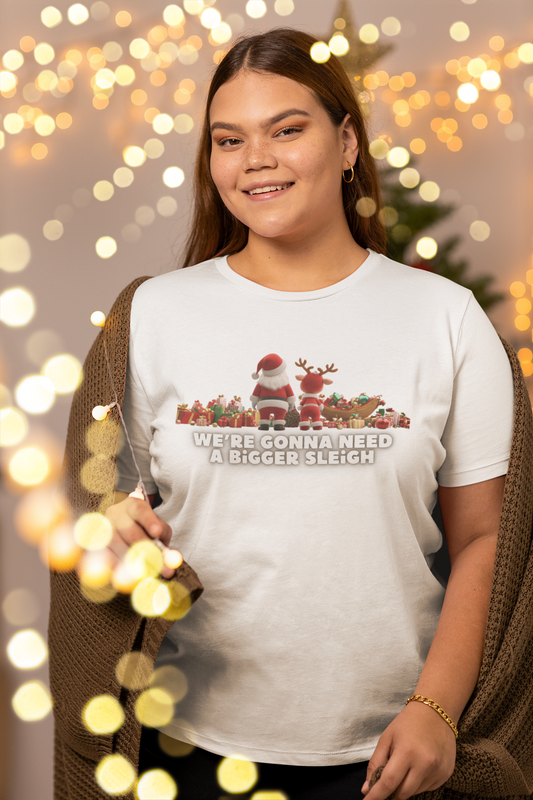 We're Gonna Need a Bigger Sleigh - Christmas T-shirt