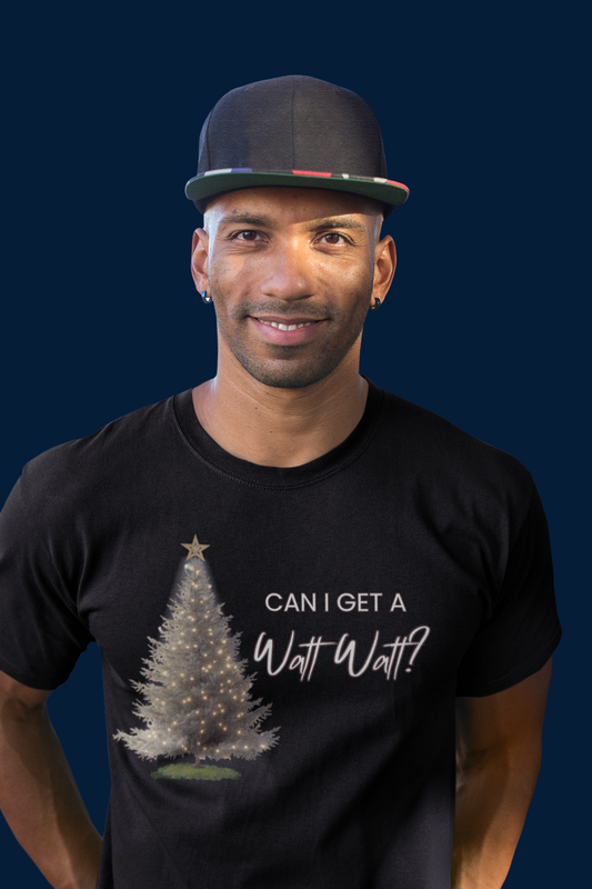 Can I Get a Watt Watt - Christmas T-shirt