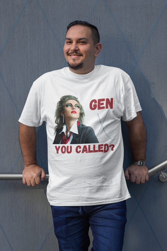 Gen X - You called? T-shirt